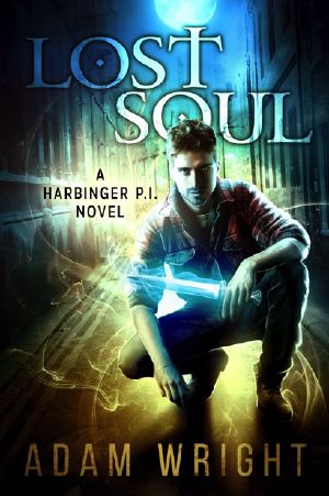 [Harbinger P.I. 01] • Lost Soul (Harbinger P.I. Book 1)